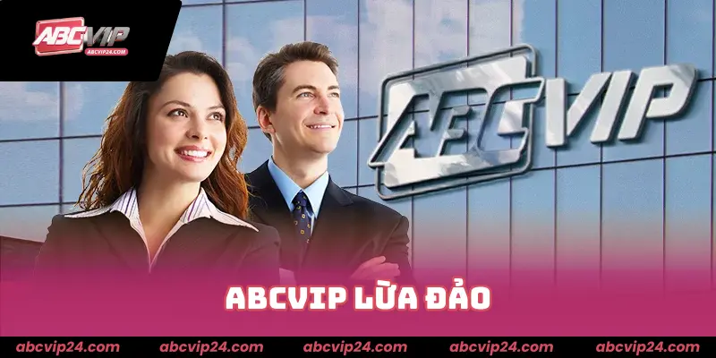 abcvip lừa đảo