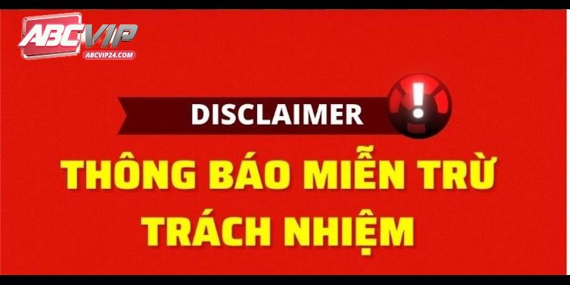 Quy định miễn trừ trách nhiệm có nội dung gì?